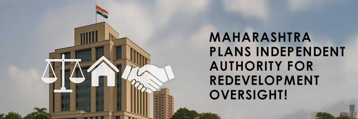 Maharashtra's Redevelopment Authority: A New Hope for Delayed Housing Projects?