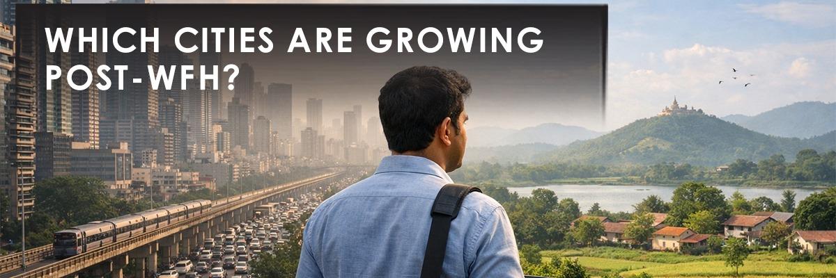 Post-WFH: The Evolving Landscape of Indian Cities and Real Estate