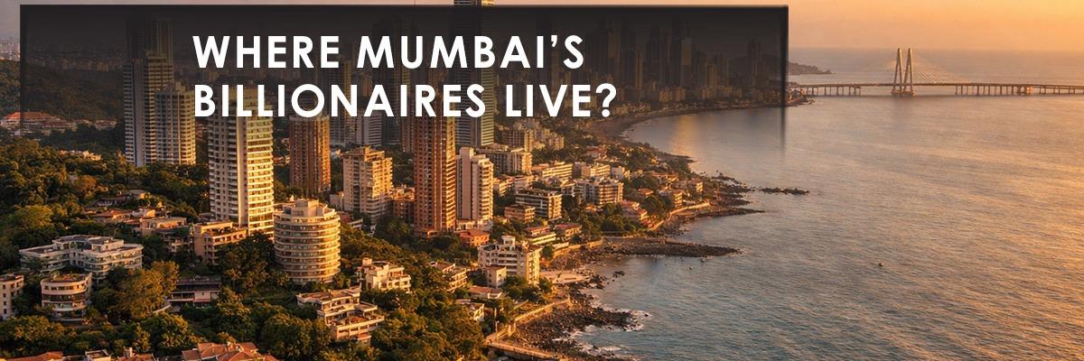 Top 5 Most Expensive Localities in Mumbai: Where India's Wealthiest Choose to Live