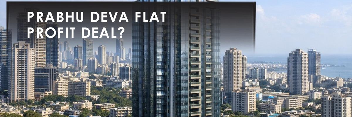 Prabhu Deva's Mumbai Flat Sale: A Decade of Luxury Property Returns Analyzed