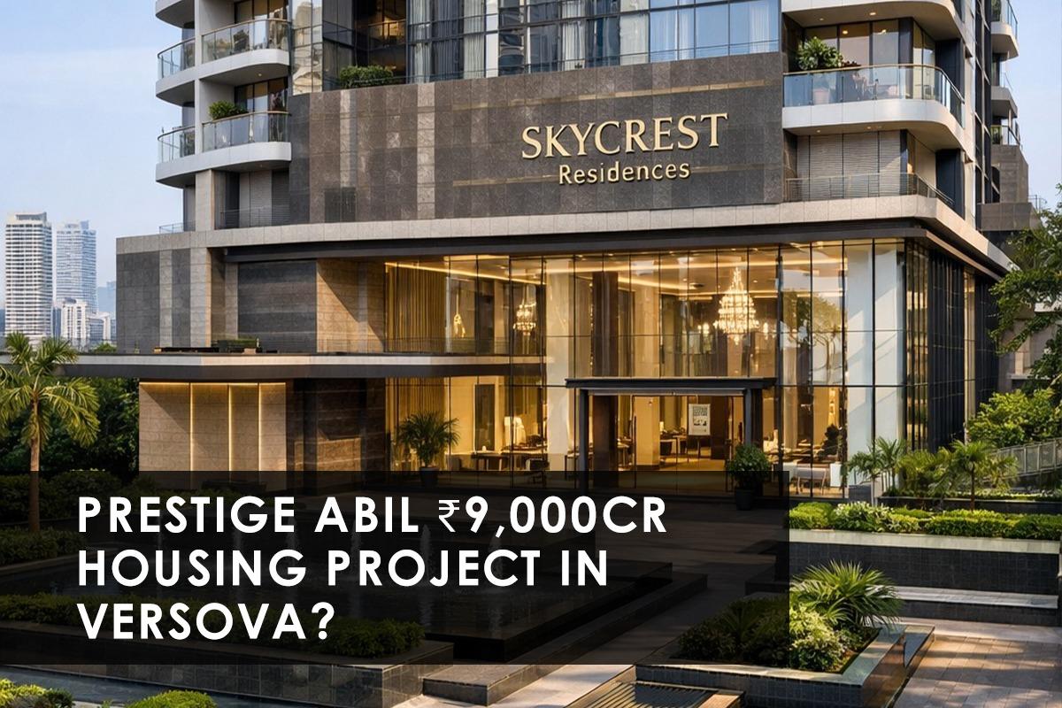 Prestige Estates and ABIL Group's Rs 9,000 Crore Bet on Versova: An Analysis