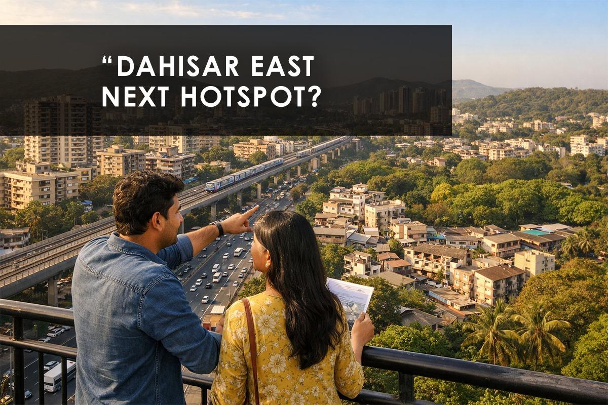 Dahisar East Real Estate: Why It Deserves Attention in 2026
